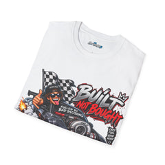 Built Not Bought Racing Unisex T-Shirt — "Fueled by Bad Decisions" Car Tee